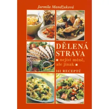 Dělená strava - Jarmila Mandžuková Dělená strava - Jarmila Mandžuková