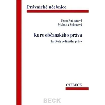 Kurs občanského práva: Instituty rodinného práva - Senta Radvanová, Michaela Zuklínová Kurs občanského práva: Instituty rodinného práva - Senta Radvanová, Michaela Zuklínová
