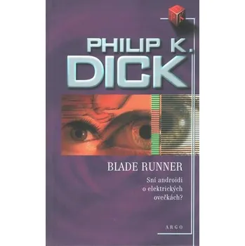 Blade Runner: Sní androidi o…