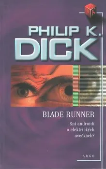 kniha Blade Runner: Sní androidi o elektrických ovečkách? - Philip K. Dick