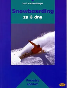Snowboarding za 3 dny - Erich Frischenschlager