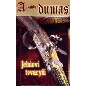 Jehúovi tovaryši - Alexander Dumas