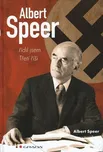 Albert Speer: řídil jsem Třetí říši -…