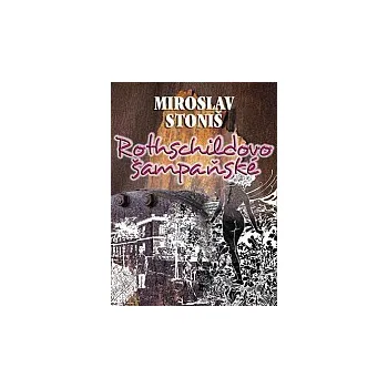 Rothschildovo šampaňské - Miroslav Stoniš