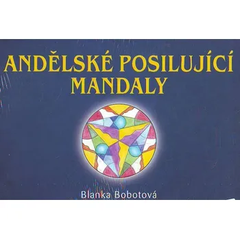 Andělské posilující mandaly - Blanka…