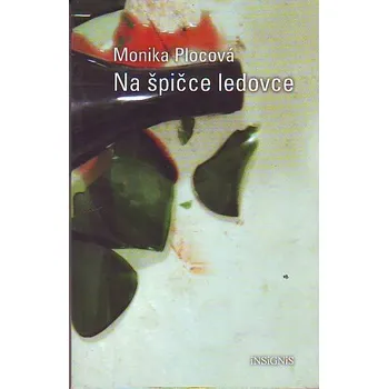 Na špičce ledovce - Monika Plocová