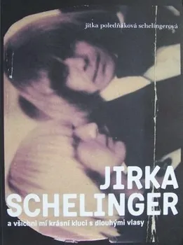 Literární biografie Jirka Schelinger a všichni mí krásní kluci s dlouh