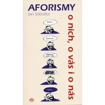 Aforismy o nich, o vás i o nás - Jan Sobotka