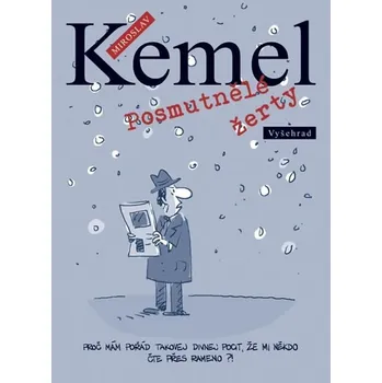 Posmutnělé žerty - Miroslav Kemel