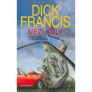 Mezi koly - Dick Francis