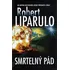 Smrtelný pád - Robert Liparulo