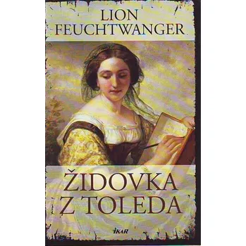 Židovka z Toleda - Lion Feuchtwanger