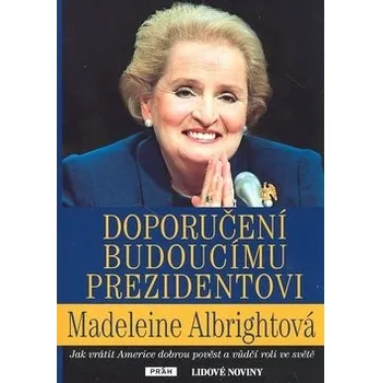 Doporučení budoucímu prezidentovi - Madeleine Albrightová
