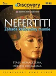 DVD Nefertiti: Záhada královniny mumie…