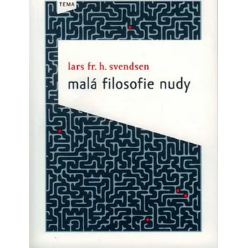 Malá filosofie nudy - Lars Fr. H. Svendsen Malá filosofie nudy - Lars Fr. H. Svendsen