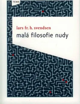 Malá filosofie nudy - Lars Fr. H. Svendsen
