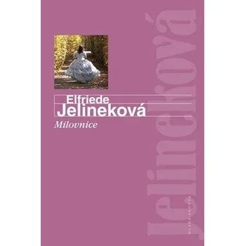 Milovnice - Elfriede Jelineková