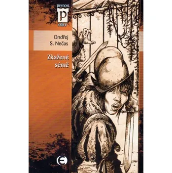 Zkažené sémě - Ondřej S. Nečas