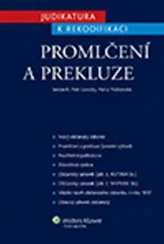 Judikatura k rekodifikaci: Promlčení a prekluze - Petr Lavický, Petra Polišenská 