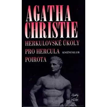 Herkulovské úkoly pro Hercula Poirota - Agatha Christie