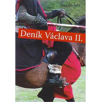 Deník Václava II. - Jan Lipšanský