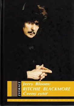 Literární biografie Ritchie Blackmore: Černý rytíř - Jerry Bloom