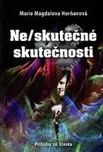 Ne/skutečné skutečnosti - Marie…