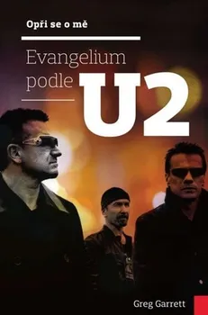 Umění Kniha Garrett Greg - Opři se o mě - Evangelium podle U2
