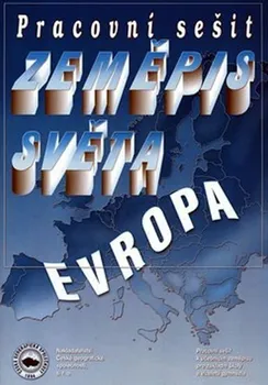 Zeměpis světa Evropa: Pracovní sešit - D. Řezníčková