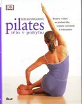 Pilates: Tělo v pohybu - Alycea Ungarová