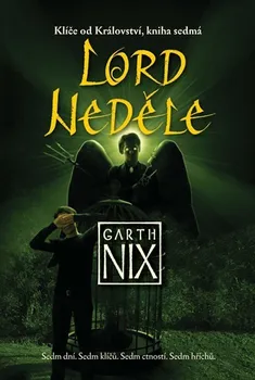 Klíče od Království 7: Lord Neděle - Garth Nix