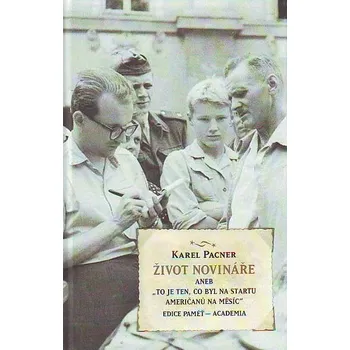 Literární biografie Život novináře - Karel Pacner