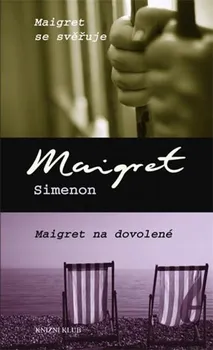 Maigret se svěřuje, Maigret na dovolené - Georges Simenon
