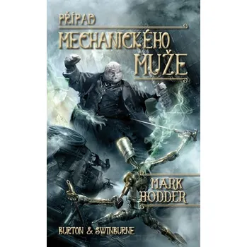 Případ mechanického muže - Mark Hodder