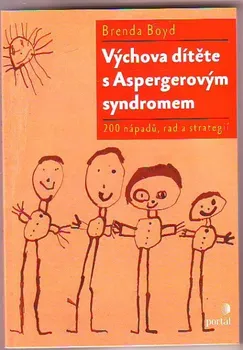 Výchova dítěte s Aspergerovým syndromem - Brenda Boyd