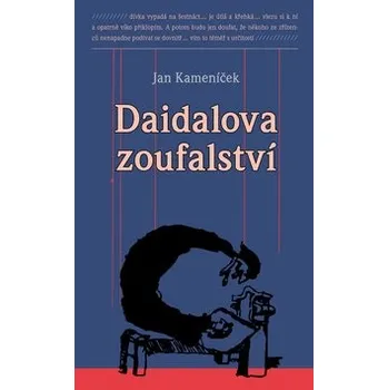 Daidalova zoufalství - Jan Kameníček