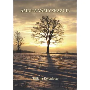 Amrita vám vzkazuje - Tatiana Kejvalová