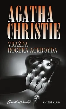 Vražda Rogera Ackroyda - Agatha Christie [SK] (2018, pevná)