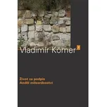 Život za podpis - Vladimír Körner
