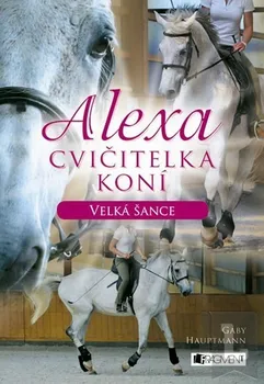 Alexa – Cvičitelka koní - Velká šance - Gaby Hauptman