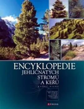 Encyklopedie Encyklopedie jehličnatých stromů a keřů - Karel Heike