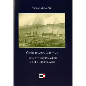 Literární cestopis Čechy krásné, Čechy mé - Václav Matoušek