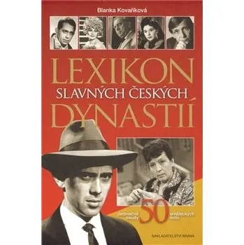 Literární biografie Lexikon slavných českých dynastií - Blanka Kovaříková