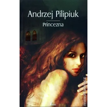 Princezna - Andrzej Pilipiuk