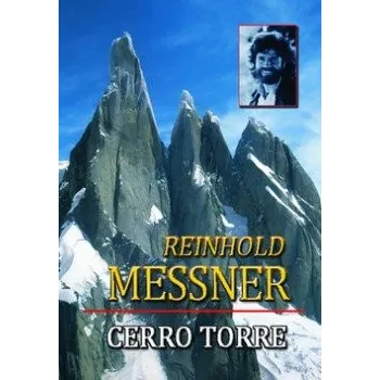 Literární cestopis Cerro Torre - Reinhold Messner