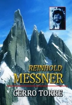 Literární cestopis Cerro Torre - Reinhold Messner