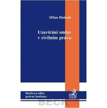 Uzavírání smluv v civilním právu - Milan Hulmán