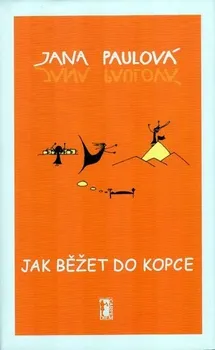 Literární cestopis Jak běžet do kopce - Jana Paulová (2006,pevná)