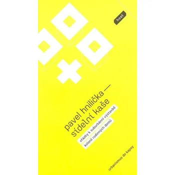 Umění Sídelní kaše - Pavel Hnilička