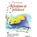 Říkejme si přísloví - Petr Kukal